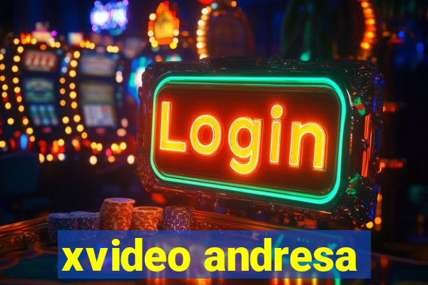 xvideo andresa